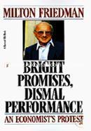 Bright Promises, Dismal Performance: An Economist's Protest  image