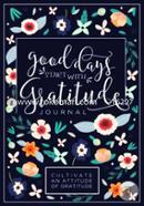Good Days Start With Gratitude: A 52 Week Guide To Cultivate An Attitude Of Gratitude: Gratitude Journal image
