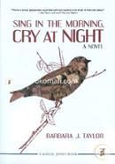 Sing In The Morning, Cry At Night  image