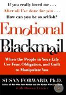 Emotional Blackmail: When the People in Your Life Use Fear, Obligation, and Guilt to Manipulate You image