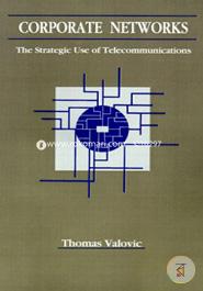 Corporate Networks: Strategic Use of Telecommunications (Telecommunications Library) image