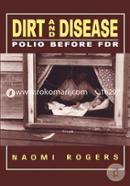 Dirt and Disease: Polio before Fdr (Health and medicine in American society) image