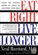 Eat Right, Live Longer: Using the Natural Power of Foods to Age-Proof Your Body image
