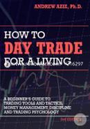 How to Day Trade for a Living: A Beginner’s Guide to Trading Tools and Tactics, Money Management, Discipline and Trading Psychology image