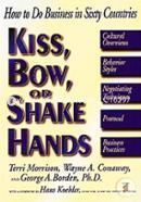 Kiss Bow Or Shake Hands (How to do business in sixty countries) image