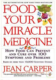 FOOD YOUR MIRACLE MEDICINE: HOW FOOD CAN PREVENT image