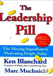 The Leadership Pill: The Missing Ingredient in Motivating People Today image