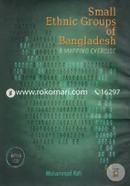 Small Ethnic Groups of Bangladesh a Mapping Exercise (with CD) image