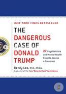 The Dangerous Case of Donald Trump: 27 Psychiatrists and Mental Health Experts Assess a President image