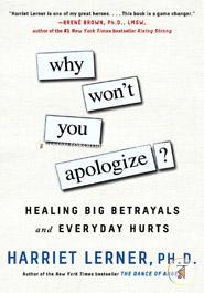 Why Won't You Apologize?: Healing Big Betrayals and Everyday Hurts image