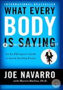 What Every BODY is Saying: An Ex-FBI Agent8217: Guide to Speed-Reading People image