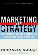 Marketing as Strategy: Understanding the CEO's Agenda for Driving Growth and Innovation  image