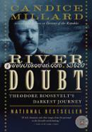 The River of Doubt: Theodore Roosevelts Darkest Journey  image