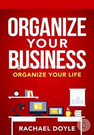 Organize Your Business: Organize Your Life image