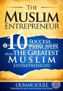 The Muslim Entrepreneur: 10 Success Principles from the Greatest Muslim Entrepreneurs image