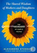 The Shared Wisdom of Mothers and Daughters: The Timelessness of Simple Truths image