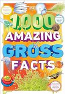 1,000 Amazing Gross Facts image