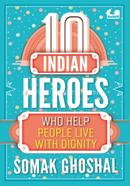 10 Indian Heroes Who Help People Live With Dignity image