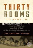 Thirty Rooms to Hide In: Insanity, Addiction, and Rock ‘n’ Roll in the Shadow of the Mayo Clinic  image