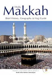 Holy Makkah: Brief History, Geography and Hajj Guide image