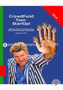 CrowdFund Your StartUp!: Raising Venture Capital using New CrowdFunding Techniques image