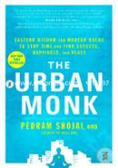 The Urban Monk: Eastern Wisdom and Modern Hacks to Stop Time and Find Success, Happiness, and Peace image