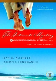The Intimate Mystery: Creating Strength and Beauty in Your Marriage (Intimate Marriage Series) image