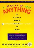I Could Do Anything If I Only Knew What It Was: How to Discover What You Really Want and How to Get It image