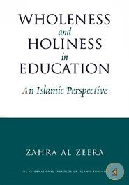 Wholeness and Holiness in Education: An Islamic Perspective image