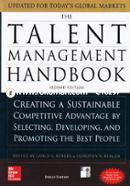 The Talent Management Handbook : Creating a Sustainable Competitive Advantage by Selecting, Developing and Promoting the Best People image