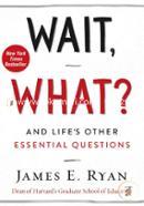 Wait, What?: And Life's Other Essential Questions image