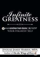 Infinite Greatness: How to Reach Your Highest Self image