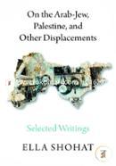 On the Arab-Jew, Palestine, and other displacements image