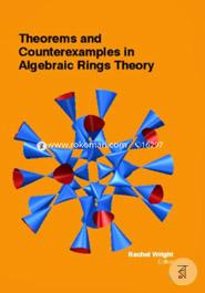 Theorems And Counterexamples In Algebraic Rings Theory image