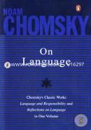 On Language (Chomsky`s Classic Works Language and Responsibility and Reflections on Language in One Volume) image