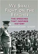 We Shall Fight on the Beaches: The Speeches That Inspired History image