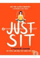 Just Sit: A Meditation Guidebook for People Who Know They Should But Donot image