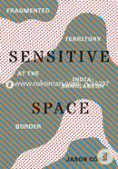 Sensitive Space: Fragmented Territory at the India-Bangladesh Border image