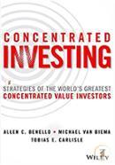 Concentrated Investing: Strategies of the World's Greatest Concentrated Value Investors image