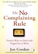 The No Complaining Rule: Positive Ways to Deal with Negativity at Work image