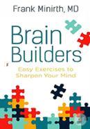 Brain Builders: Easy Exercises to Sharpen Your Mind image