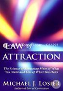 Law of Attraction: The Science of Attracting More of What You Want and Less of What You Don't image