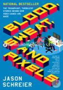 Blood, Sweat, and Pixels: The Triumphant, Turbulent Stories Behind How Video Games Are Made image
