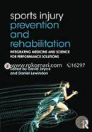 Sports Injury Prevention and Rehabilitation: Integrating Medicine and Science for Performance Solutions image