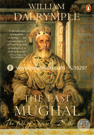 The last Mughal : The Fall of a dynasty delhi 1857 image