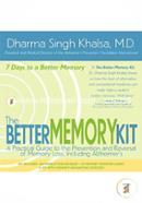 The Better Memory Kit: A Practical Guide To The Prevention And Reversal Of Memory Loss Including Alzheimer's Disease image