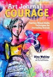 Art Journal Courage: Fearless Mixed Media Techniques for Journaling Bravely image
