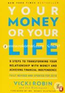 Your Money or Your Life: 9 Steps to Transforming Your Relationship with Money and Achieving Financial Independence: Fully Revised and Updated for 2018 image
