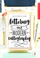Lettering and Modern Calligraphy: A Beginner's Guide: Learn Hand Lettering and Brush Lettering image