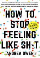 How to Stop Feeling Like Sh*t: 14 Habits that Are Holding You Back from Happiness image
